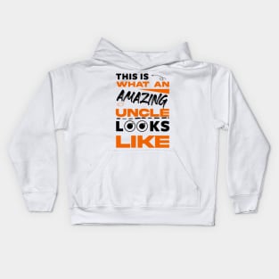 this is what an amazing uncle looks like Kids Hoodie